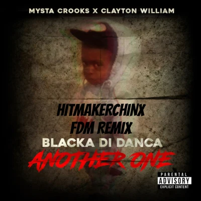 Hitmakerchinx/Mysta Crooks/Blacka Di Danca/Clayton William Another One (FDM Remix)