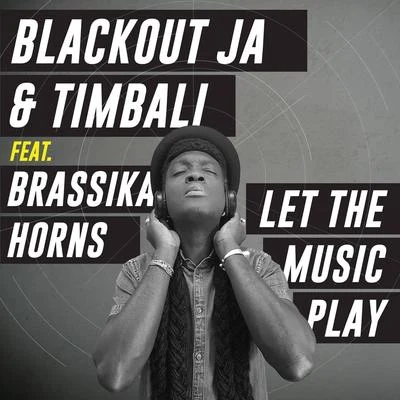 Blackout JA/Timbali Let The Music Play