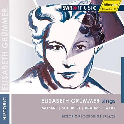 Elisabeth Grümmer Vocal Recital: Grummer, Elisabeth - MOZART, W.A.SCHUBERT, F.J.BRAHMS, J.WOLF, H.