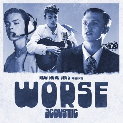 New Hope Club Worse (Acoustic)