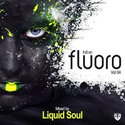 Liquid Soul Full On Fluoro, Vol. 4 (Mixed Version)