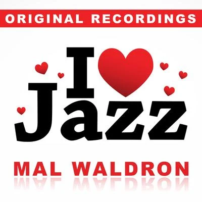 Mal Waldron I Love Jazz