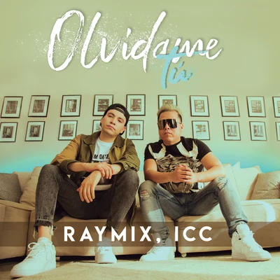 Raymix/ICC Olvídame Tú