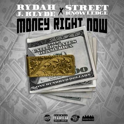 Rydah J. Klyde/Street Knowledge Money Right Now