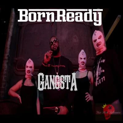 Born Ready Gangsta