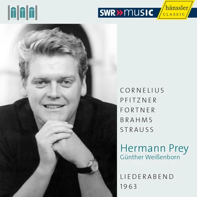 Hermann Prey Vocal Recital: Prey, Hermann - CORNELIUS, P.PFITZNER, H.FORTNER, W.BRAHMS, J.STRAUSS, R. (Schwetzinger Festspiele Edition, 1963)