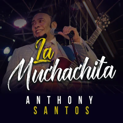 Anthony Santos La Muchachita