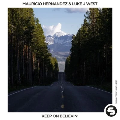 Mauricio Hernandez/Luke J West Keep on Believin