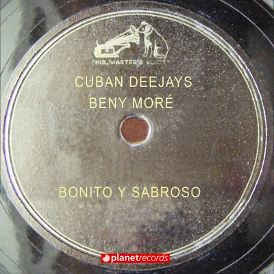 Benny Moré/Cuban Deejays Bonito Y Sabroso