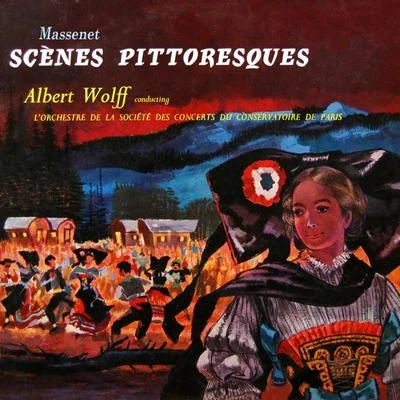 L'Orchestre de la Societe des Concerts du Conservatoire de Paris/Albert Wolff Massenet Scenes Pittoresques