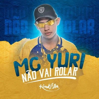 Mc Yuri Não Vai Rolar