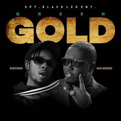 Runtown/Kao Denero Green Gold