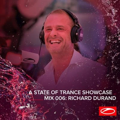 Richard Durand A State Of Trance Showcase - Mix 006: Richard Durand