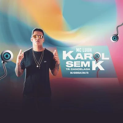 DJ TS/MC Luuh/Dj Guuga Karol Sem K Tá Cancelada