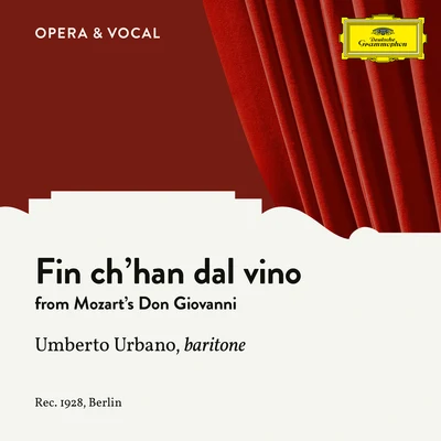 Umberto Urbano Mozart: Don Giovanni, K. 527: Fin chhan dal vino