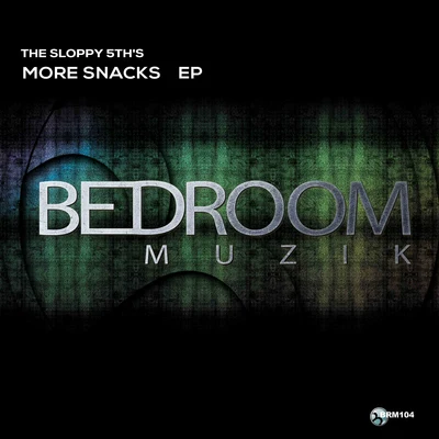 The Sloppy 5ths More Snacks EP