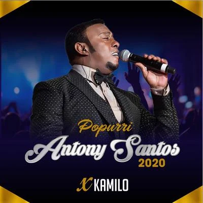 Kamilo Popurri Anthony Santos 2020 X Kamilo