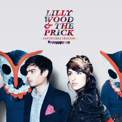 Lilly Wood &amp; The Prick Invincible Friends (bonus edition)