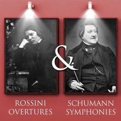 Gioacchino Rossini Rossini Overtures & Schumann Symphonies