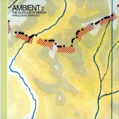 Harold Budd/Brian Eno Ambient, Vol. 2: The Plateaux Of Mirror