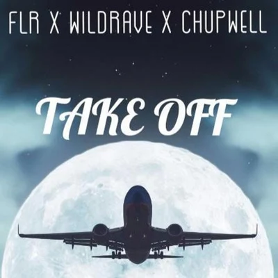 Chupwell/Wildrave/Flr Take Off