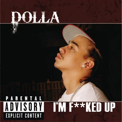 dolla Im F***ed Up (Main Version - explicit)