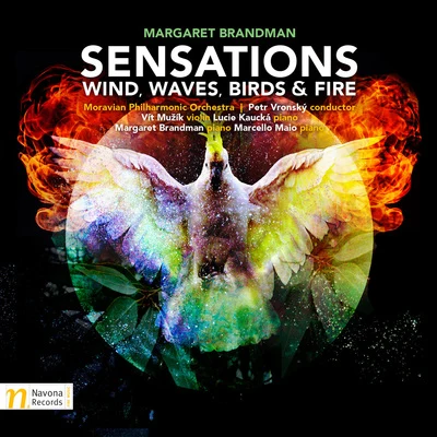 Petr Vronsky/Margaret Brandman/Vit Muzik/Lucie Kaucka/Marcello Maio/Moravian Philharmonic Orchestra Sensations: Wind, Waves, Birds & Fire