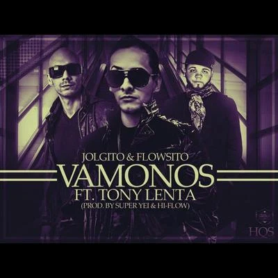 Jolgito/Tony Lenta/Flowsito Vamonos (feat. Tony Lenta)