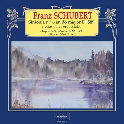 Albert Lizzio/Orquesta Sinfónica de Munich Schubert: Sinfonía No. 6, D 589 y otras piezas