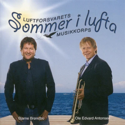 Luftforsvarets Musikkorps/Bjarne Brøndbo/Ole Edvard Antonsen LUFTFORSVARETS MUSIKKORPS: Sommer i lufta