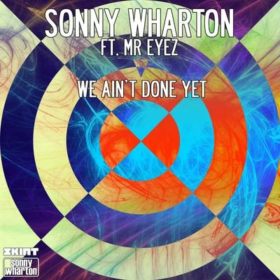 Sonny Wharton We Ain't Done Yet