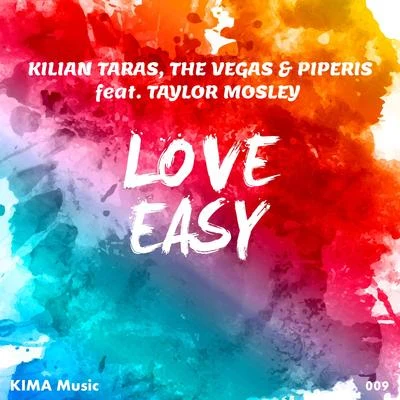 Taylor Mosley/Piperis/The Vegas/Kilian Taras Love Easy