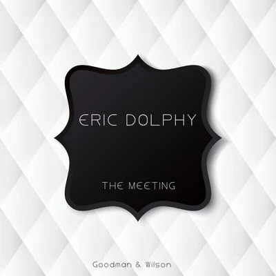 Eric Dolphy The Meeting