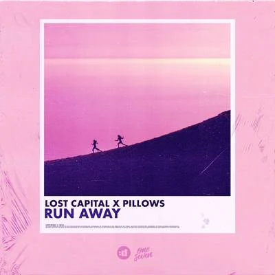 Lost Capital/Pillows Run Away