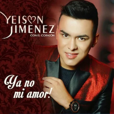 Yeison Jimenez Ya No Mi Amor