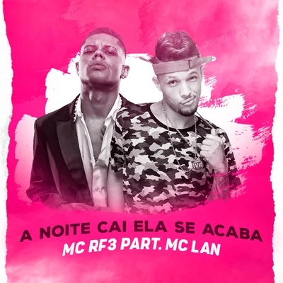 MC RF3 A Noite Cai Ela Se Acaba