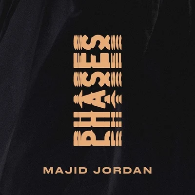 Majid Jordan Phases