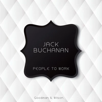 Jack Buchanan People to Work