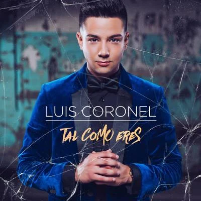 Luis Coronel Tal Como Eres