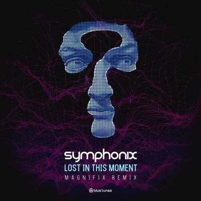 Symphonix Lost in This Moment (Magnifix Remix)