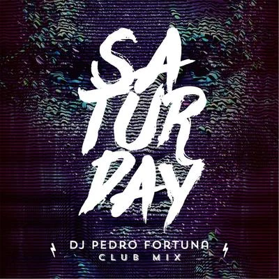 DJ Pedro Fortuna Saturday (Club Mix)