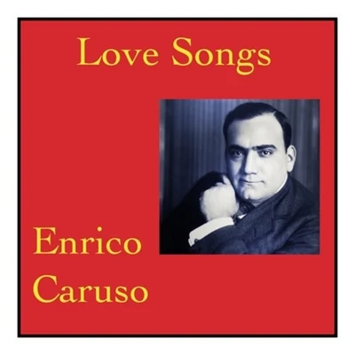 Enrico Caruso Love songs