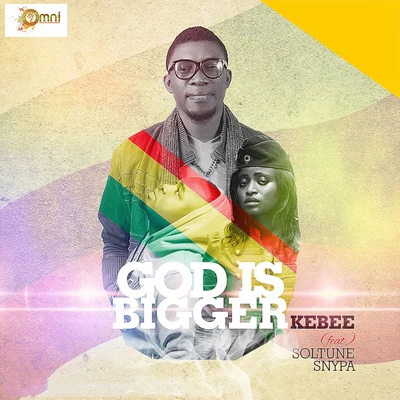 Kebee God Is Bigger