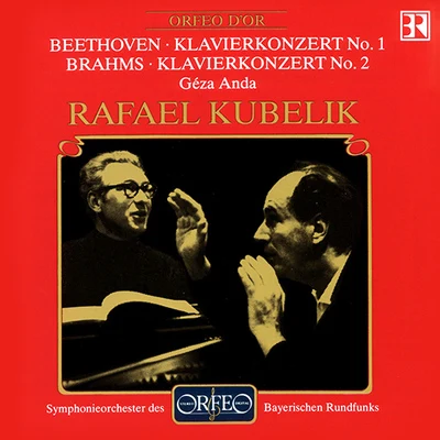 Rafael Kubelík BEETHOVEN, L. van: Piano Concerto No. 1BRAHMS, J.: Piano Concerto No. 2 (Anda, Bavarian Radio Symphony, R. Kubelík)