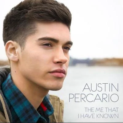 Austin Percario The Me That I Have Known