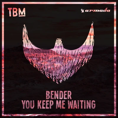 BENDER You Keep Me Waiting