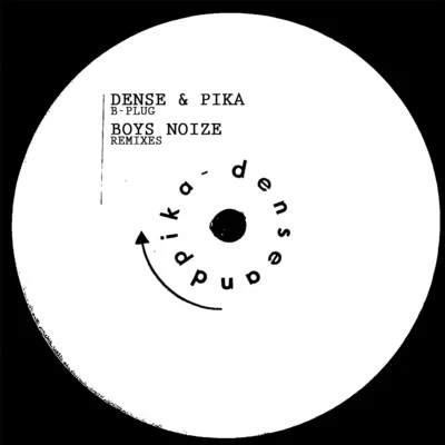 Dense & Pika B-Plug (Boys Noize Remixes)