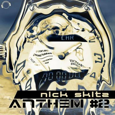 Nick Skitz Anthem #2