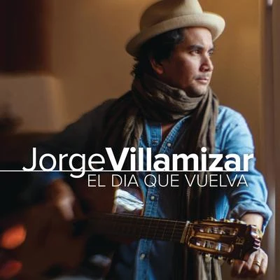 Jorge Villamizar El Día Que Vuelva