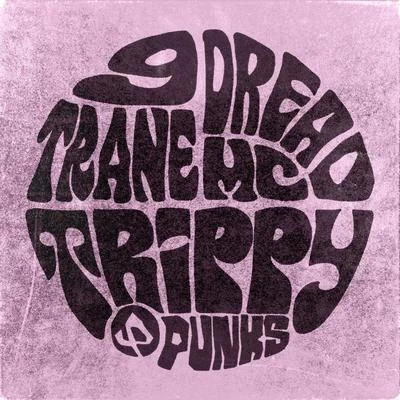 9TRANE/Dread MC Trippy